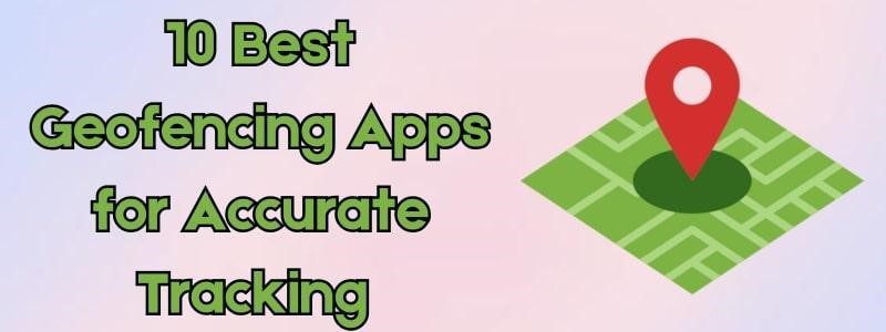 best geofencing apps